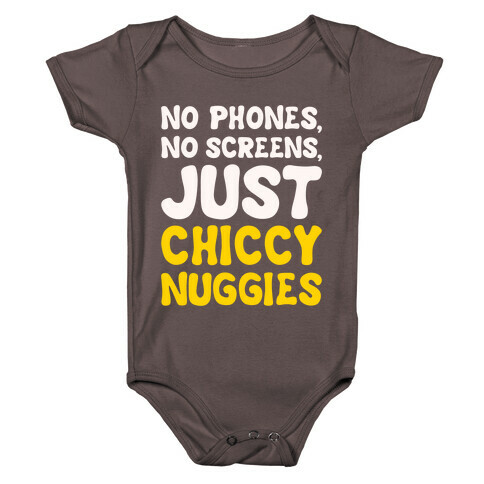 No Phones No Screens Just Chiccy Nuggies White Print Baby One-Piece