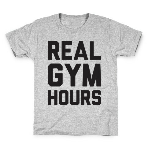 Real Gym Hours Kids T-Shirt