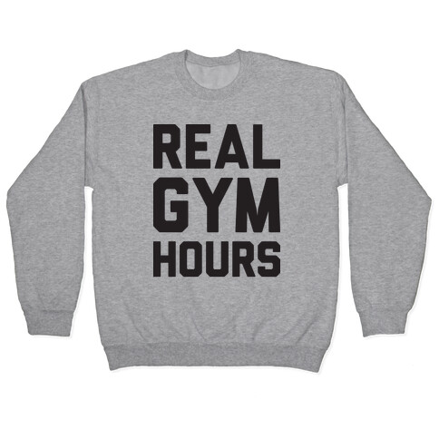 Real Gym Hours Pullover