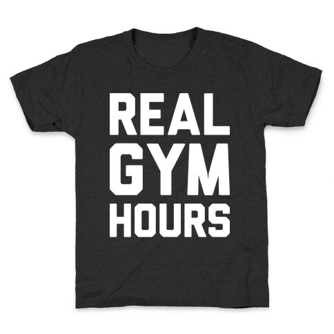 Real Gym Hours Kids T-Shirt