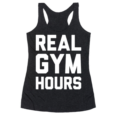 Real Gym Hours Racerback Tank Top