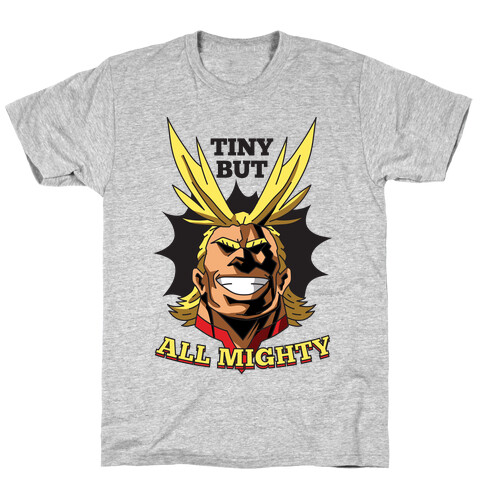 Tiny But All Mighty T-Shirt