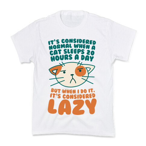 It's Considered Normal When A Cat Sleeps 20 Hours, But... Kids T-Shirt