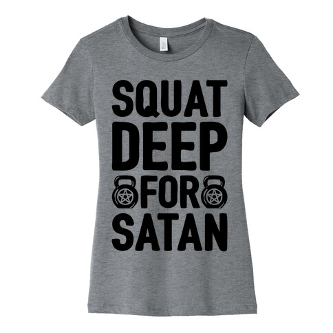 Squat Deep For Satan Womens T-Shirt