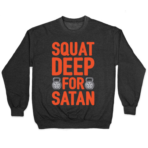 Squat Deep For Satan White Print Pullover