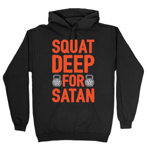 Squat Deep For Satan White Print Hooded Sweatshirt
