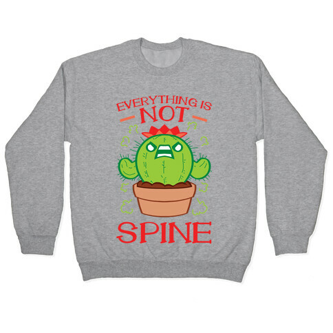 Everything Is NOT spine!  Pullover