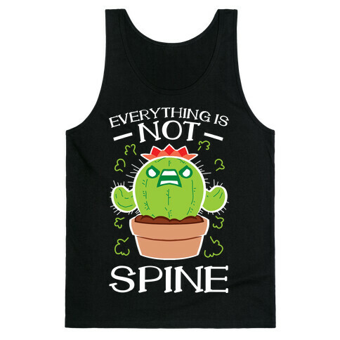 Everything Is NOT spine!  Tank Top