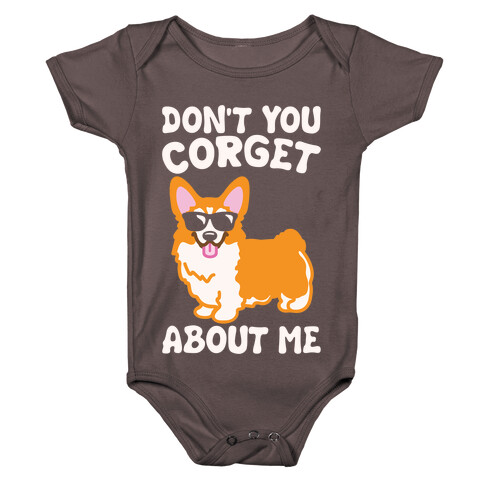 Don't You Corget About Me Parody White Print Baby One-Piece