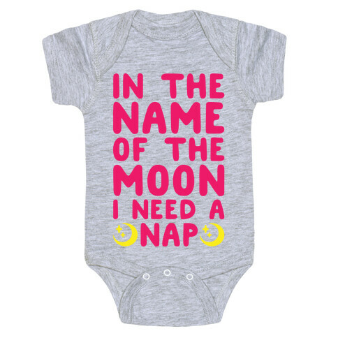 In The Name of The Moon I Need A Nap Baby One-Piece