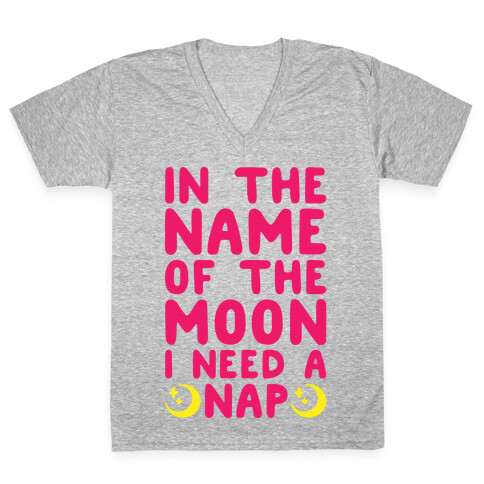 In The Name of The Moon I Need A Nap V-Neck Tee Shirt