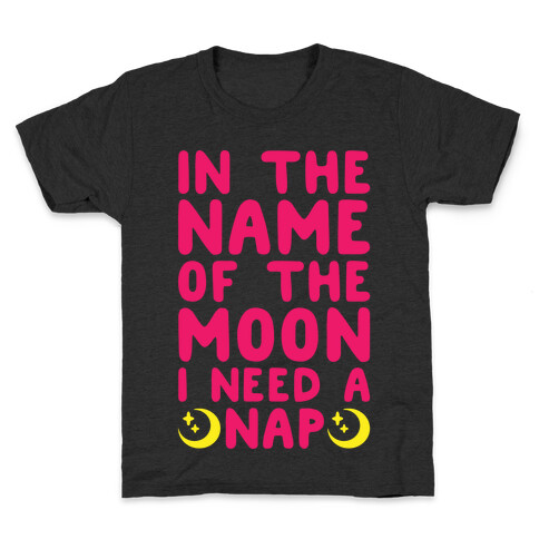 In The Name of The Moon I Need A Nap White Print Kids T-Shirt