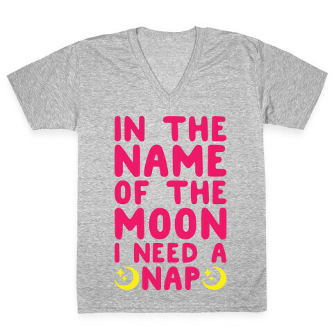 In The Name of The Moon I Need A Nap White Print V-Neck Tee Shirt