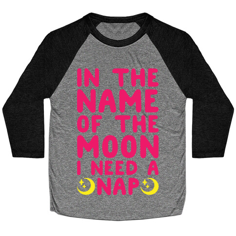 In The Name of The Moon I Need A Nap White Print Baseball Tee