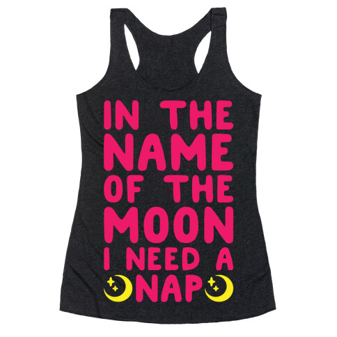 In The Name of The Moon I Need A Nap White Print Racerback Tank Top