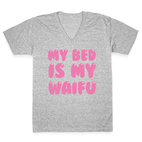 My Bed Is My Waifu White Print V-Neck Tee Shirt