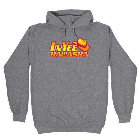 InYeeHawsha Parody Hooded Sweatshirt