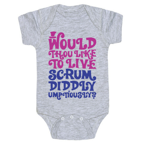 Would Thou Like To Live Scrumdiddlyumptiously Parody Baby One-Piece