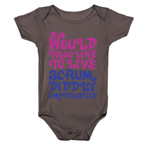 Would Thou Like To Live Scrumdiddlyumptiously Parody White Print Baby One-Piece