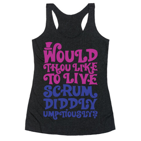 Would Thou Like To Live Scrumdiddlyumptiously Parody White Print Racerback Tank Top