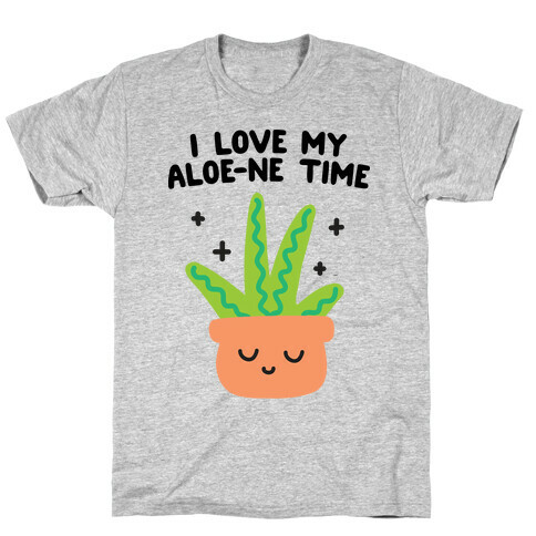 I Love My Aloe-ne Time T-Shirt