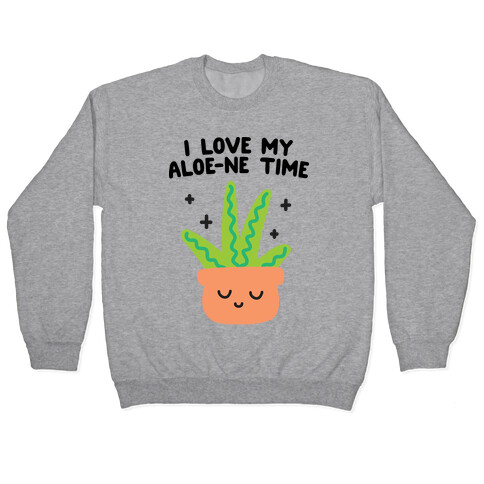 I Love My Aloe-ne Time Pullover