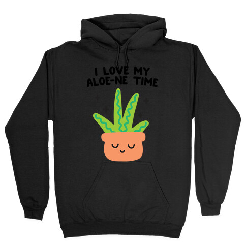 I Love My Aloe-ne Time Hooded Sweatshirt