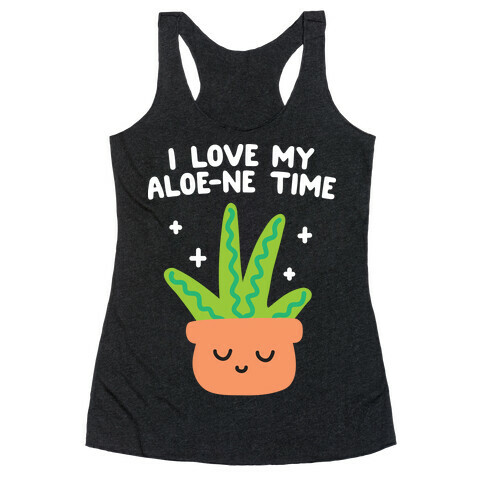 I Love My Aloe-ne Time Racerback Tank Top