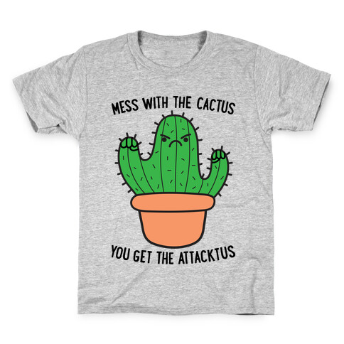 Mess With The Cactus You Get The Attacktus Kids T-Shirt