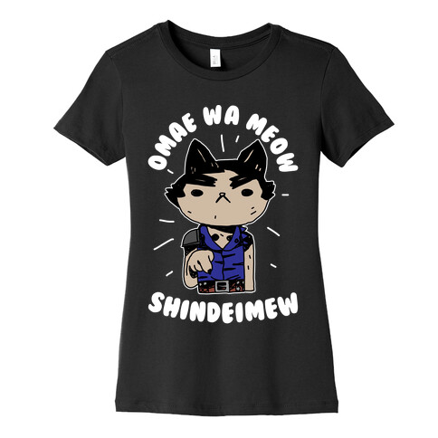 Omae Wa Meow Shindeimew Womens T-Shirt