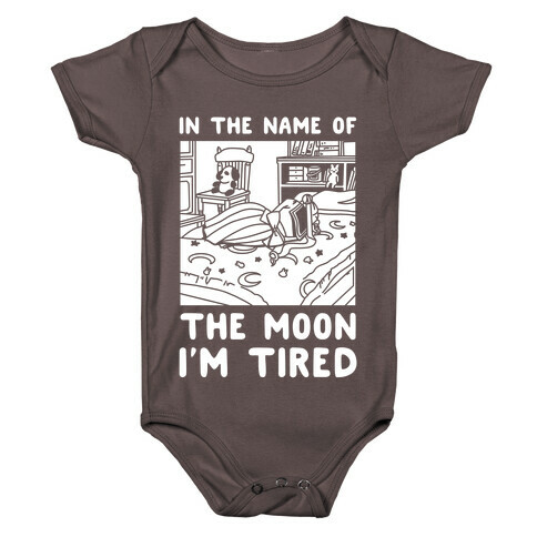 In the Name of the Moon I'm Tired Baby One-Piece