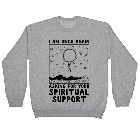 I Am Once Again Asking For Your Spiritual Support Goku Bernie Parody Pullover