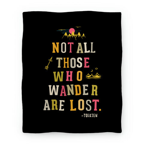 Not All Those Who Wander Are Lost Blanket Blanket