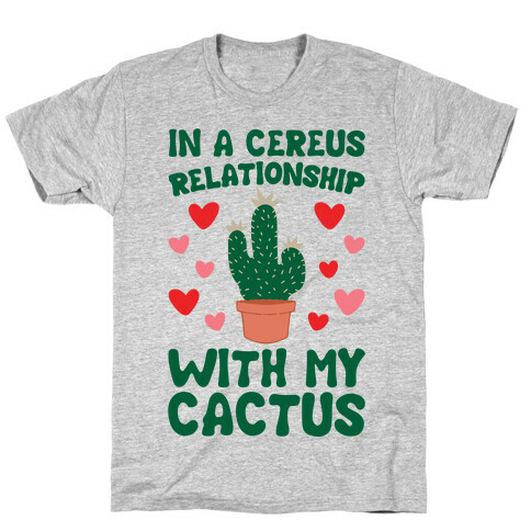 In A Cereus Relationship With My Cactus T-Shirt