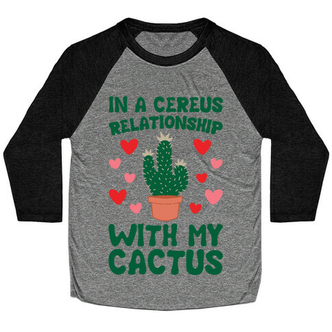 In A Cereus Relationship With My Cactus Baseball Tee