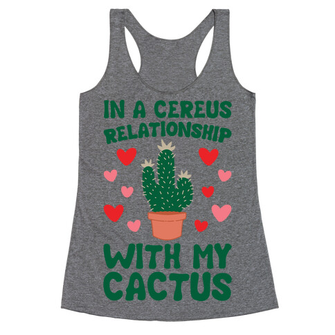 In A Cereus Relationship With My Cactus Racerback Tank Top