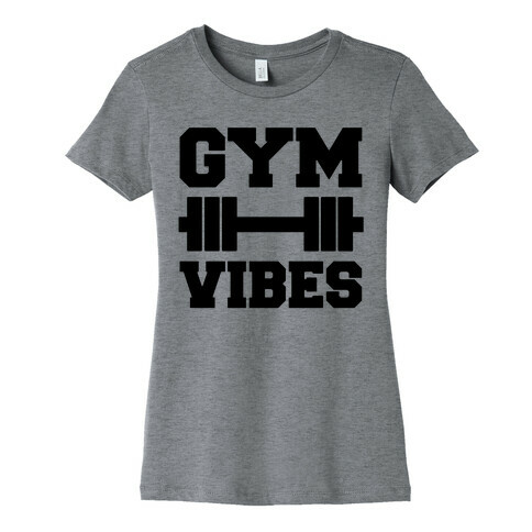 Gym Vibes  Womens T-Shirt