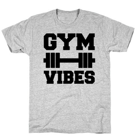 Gym Vibes  T-Shirt