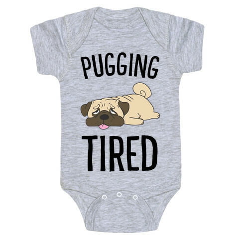 Pugging Tired Baby One-Piece