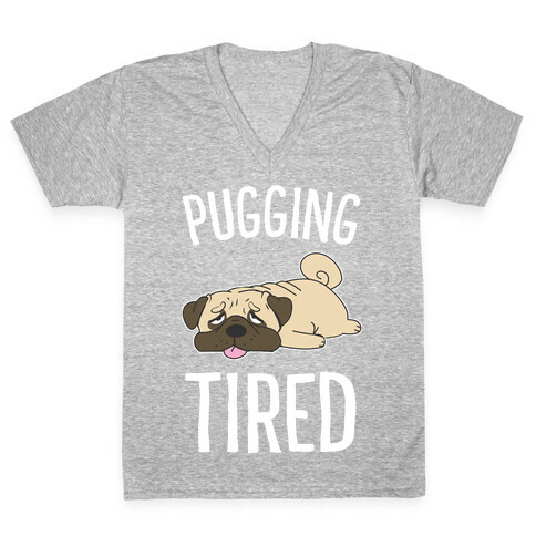 Pugging Tired V-Neck Tee Shirt