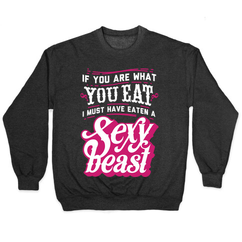 If You are What You Eat Pullover