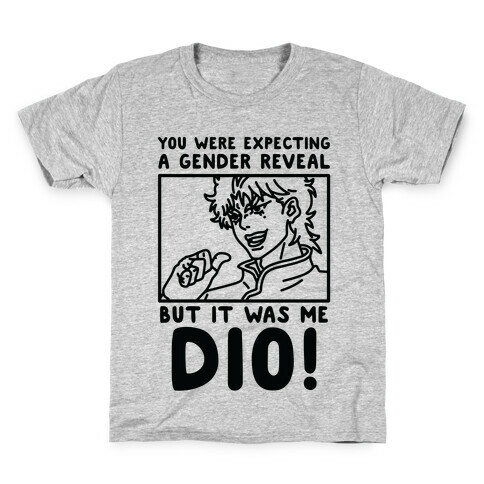 You Thought It Was a Gender Reveal But it Was Me Dio Kids T-Shirt