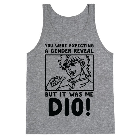 You Thought It Was a Gender Reveal But it Was Me Dio Tank Top