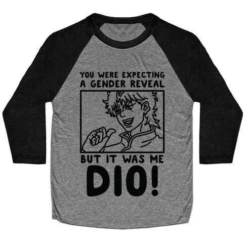 You Thought It Was a Gender Reveal But it Was Me Dio Baseball Tee