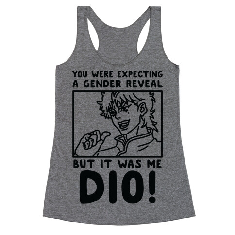 You Thought It Was a Gender Reveal But it Was Me Dio Racerback Tank Top