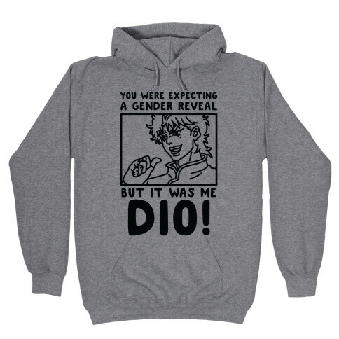 You Thought It Was a Gender Reveal But it Was Me Dio Hooded Sweatshirt