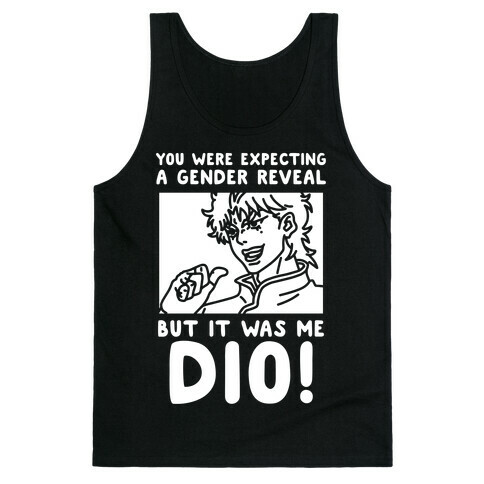 You Thought It Was a Gender Reveal But it Was Me Dio Tank Top