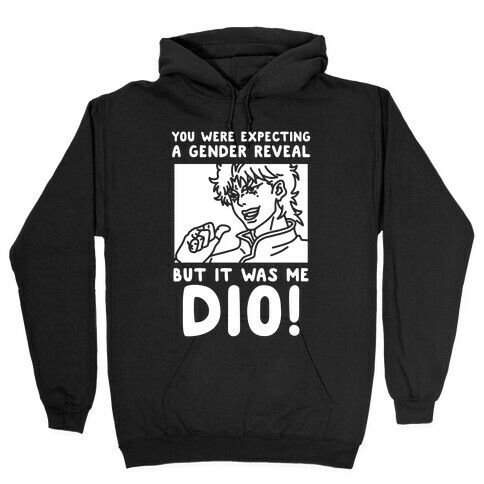 You Thought It Was a Gender Reveal But it Was Me Dio Hooded Sweatshirt