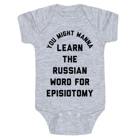 You Might Wanna Learn The Russian Word For Episiotomy Baby One-Piece