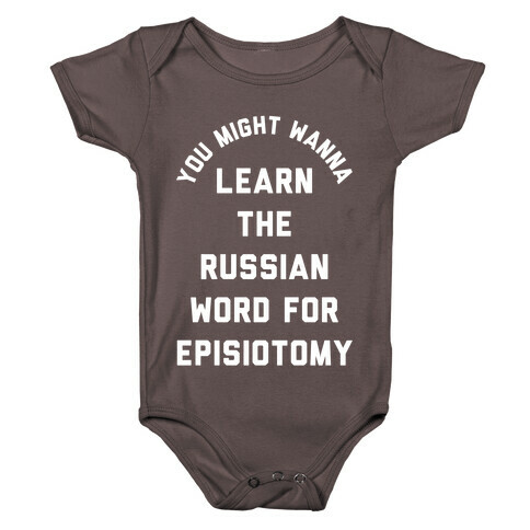 You Might Wanna Learn The Russian Word For Episiotomy Baby One-Piece